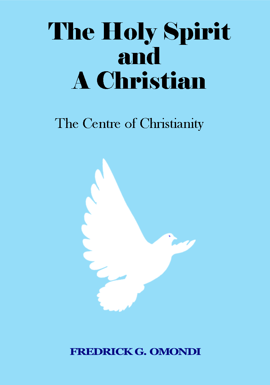 The Holy Spirit  and A Christian book by FREDRICK GEOFFREY OMONDI